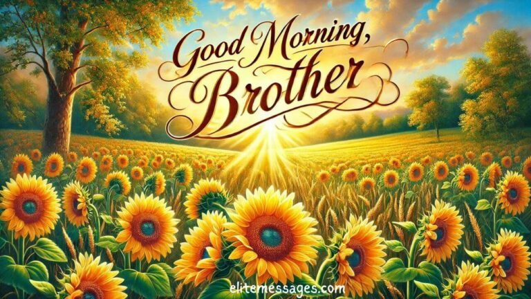 Good Morning Message For My Brother, Good Morning Messages For Brother, Best Morning Message,