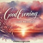 romantic good evening messages, sweet good evening message, best good evening message for my love, good evening love message for her, good evening love message for my love